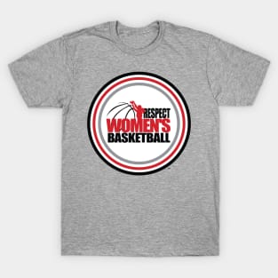 Respect Women's Basketball T-Shirt